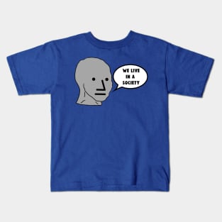 NPC We Live in a Society Meme Kids T-Shirt